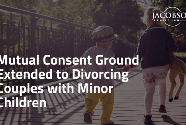 Mutual Consent Ground Extended to Divorcing Couples with Minor Children   Jacobson family law attorney maryland