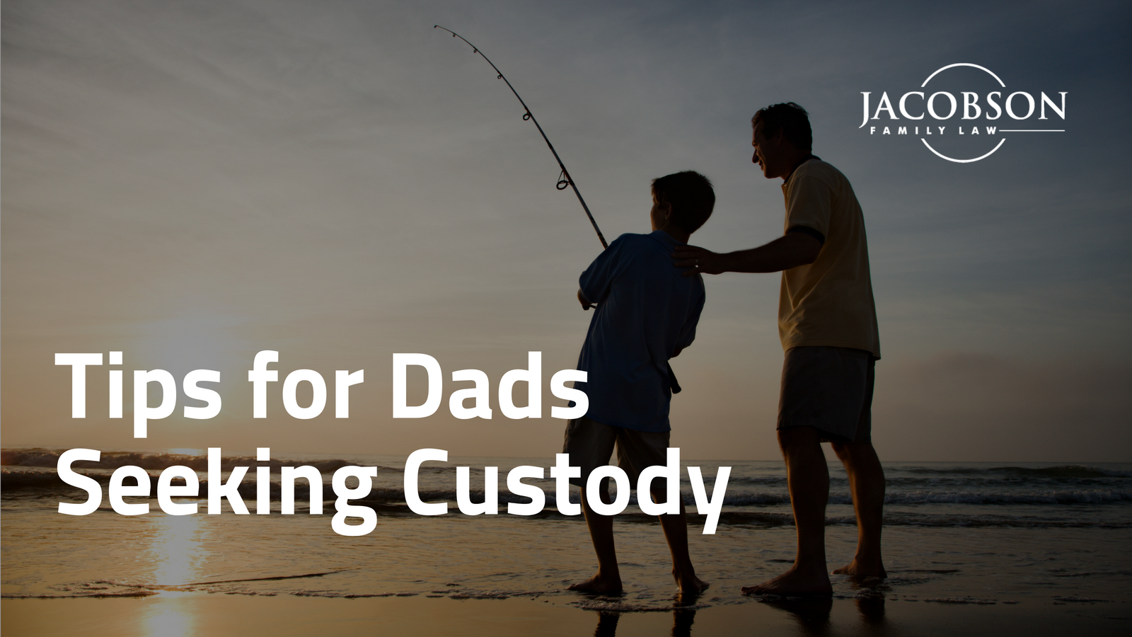 Tips for Dads Seeking Custody   Jacobson family law attorney maryland