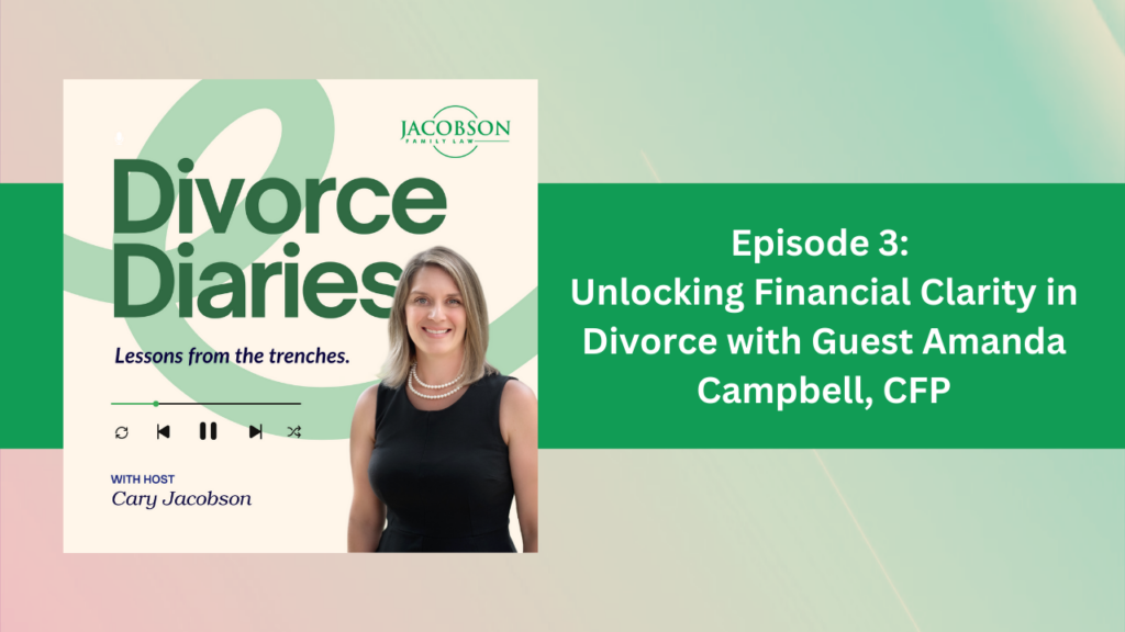 Unlocking Financial Clarity in Divorce with Guest Amanda Campbell, CFP®