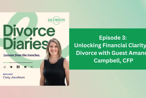 Unlocking Financial Clarity in Divorce with Guest Amanda Campbell, CFP®