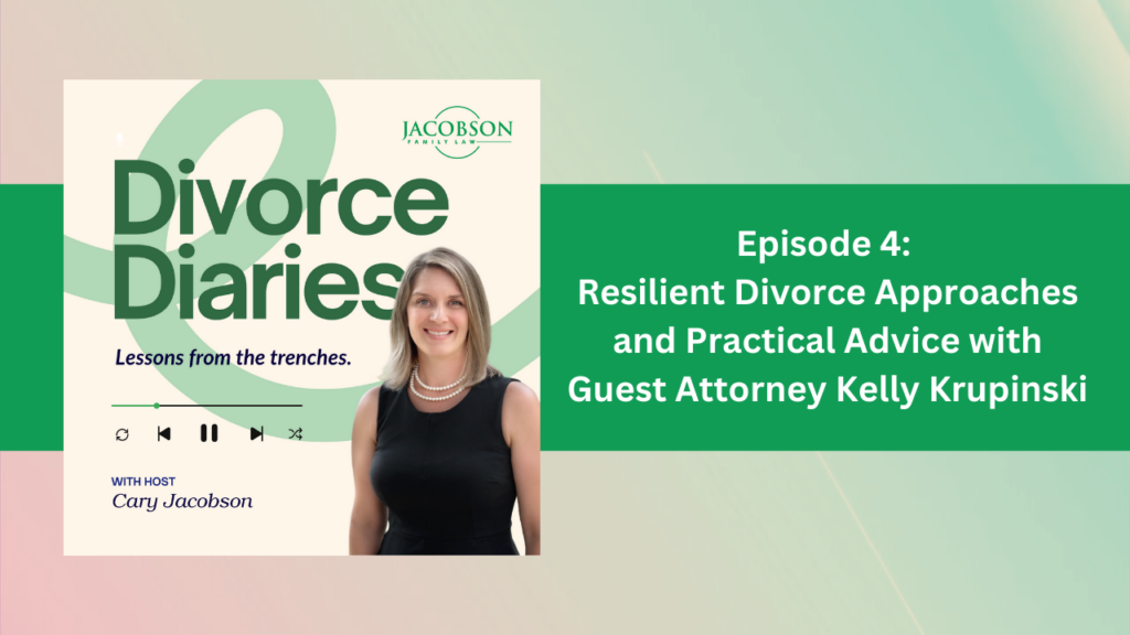 Resilient Divorce Approaches and Practical Advice with Guest Attorney Kelly Krupinski